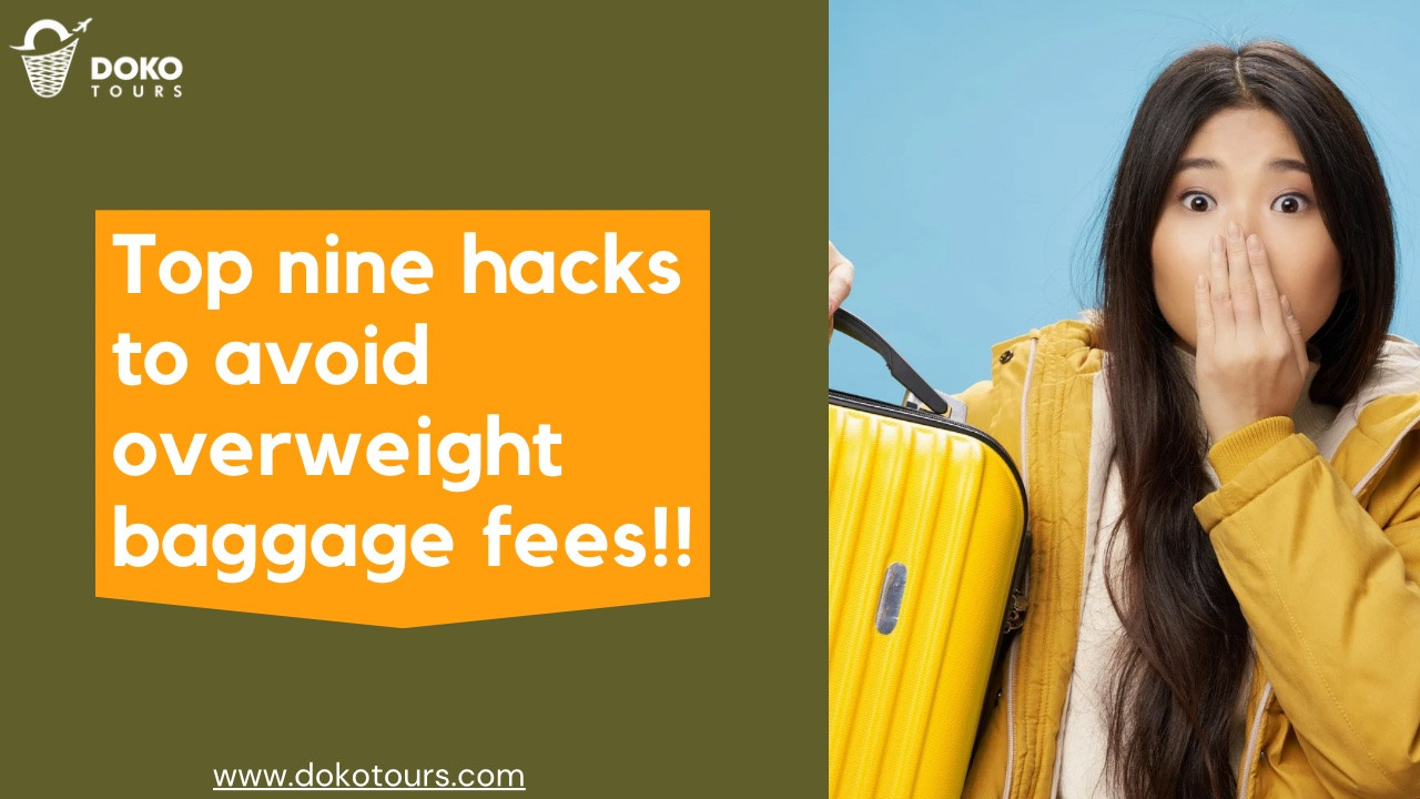 Best nine strategies to avoid paying overweight luggage costs.